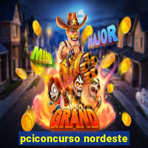 pciconcurso nordeste